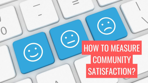 How to Measure Your Community Satisfaction